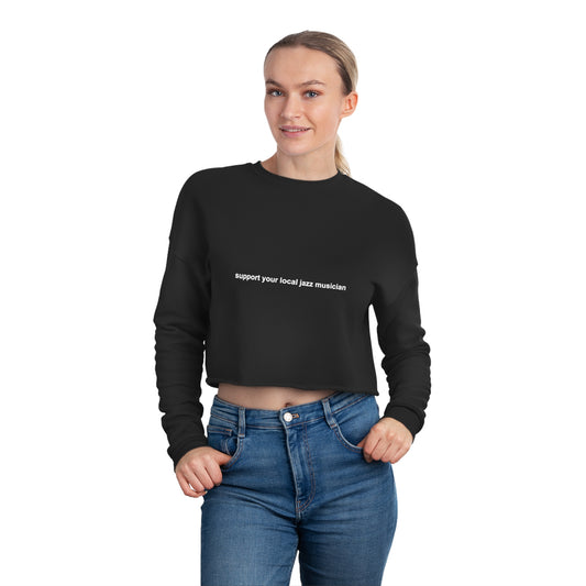 Support A Jazz Musician Cropped Sweatshirt for Women | Fashionable Music Advocacy Wear | Novelty Jazz Enthusiast Gift