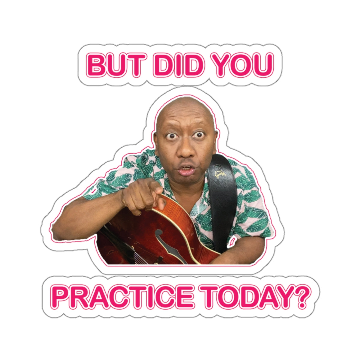 COLORFUL You Need To Practice Sticker | Bright Motivation for Musicians | Colorful Decor for Teaching Studios | Fun Gift for Guitar Teachers