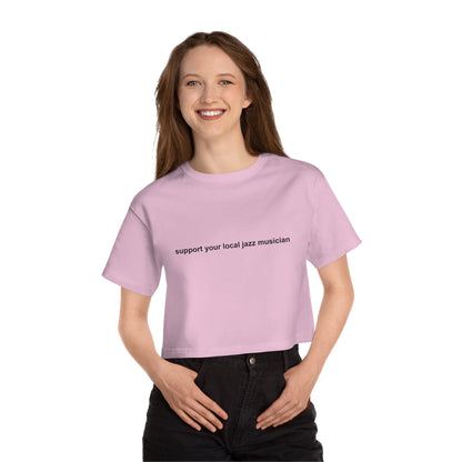 Support A Jazz Musician Cropped T-Shirt | Fashion Statement for Music Advocates | Stylish Apparel for Concerts and Events | Gifts for Jazz Fans