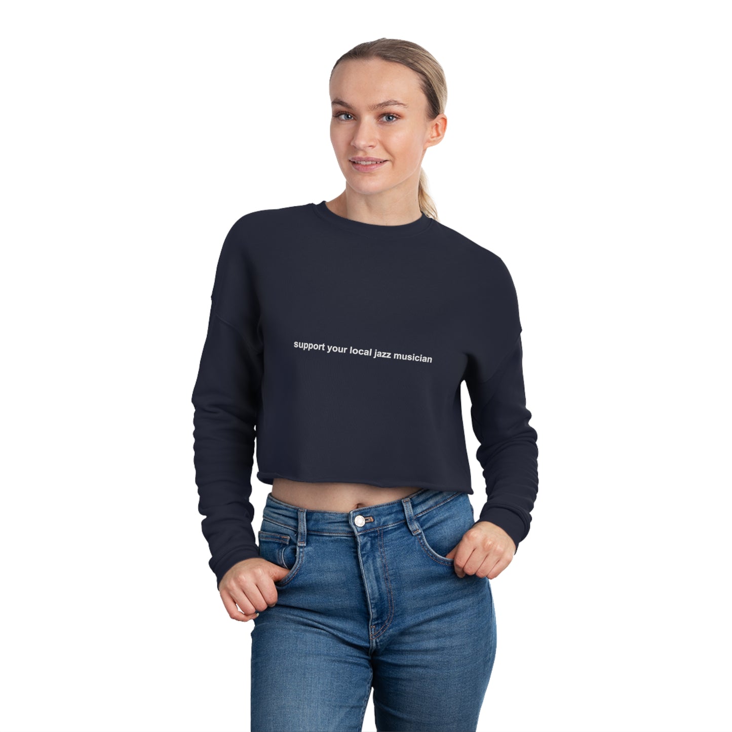 Support A Jazz Musician Cropped Sweatshirt for Women | Fashionable Music Advocacy Wear | Novelty Jazz Enthusiast Gift
