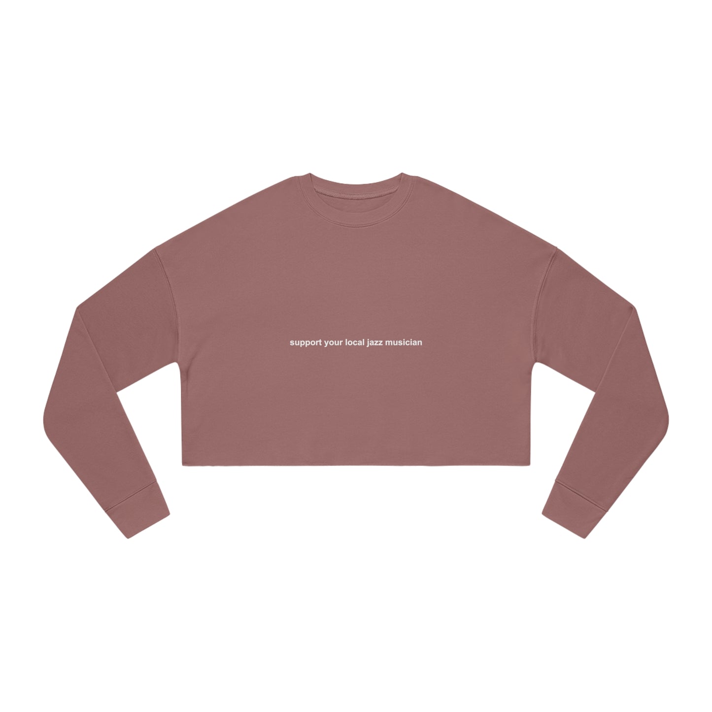 Support A Jazz Musician Cropped Sweatshirt for Women | Fashionable Music Advocacy Wear | Novelty Jazz Enthusiast Gift
