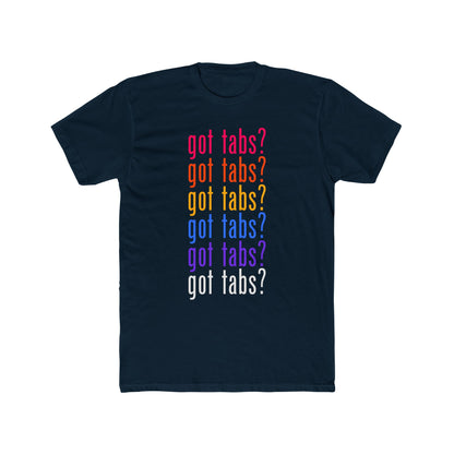 got tabs? T-Shirt | Funny Men's Cotton Crew Tee | Novelty Gifts for Musicians