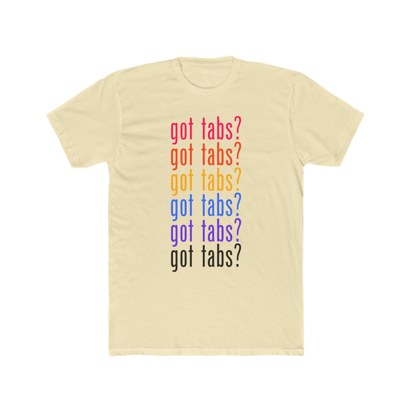 got tabs? T-Shirt | Funny Men's Cotton Crew Tee | Novelty Gifts for Musicians