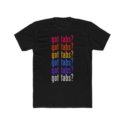 got tabs? T-Shirt | Funny Men's Cotton Crew Tee | Novelty Gifts for Musicians