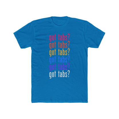 got tabs? T-Shirt | Funny Men's Cotton Crew Tee | Novelty Gifts for Musicians