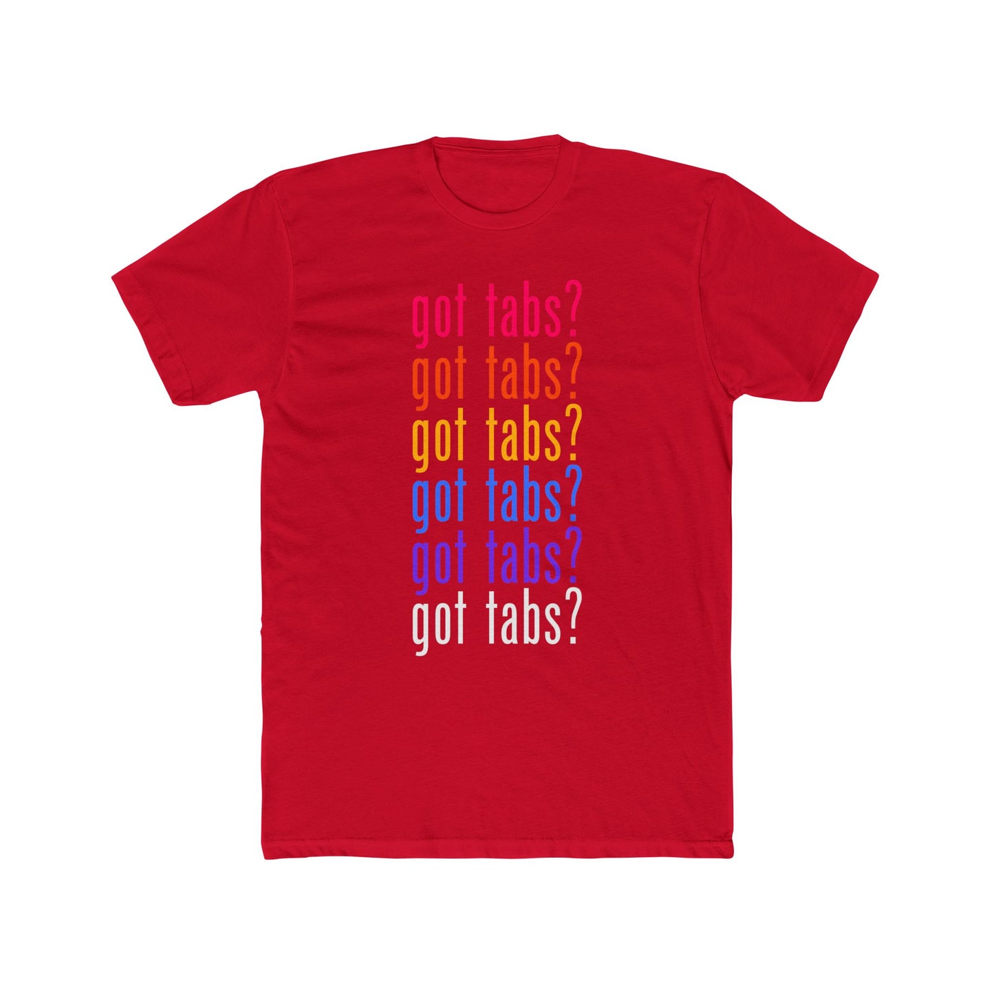 got tabs? T-Shirt | Funny Men's Cotton Crew Tee | Novelty Gifts for Musicians