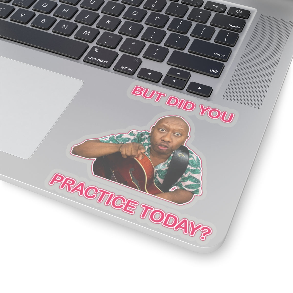 TRANSPARENT You Need To Practice Sticker | Funny Memes Stickers | Conversation Starter for Guitar Teacher | Novelty Gifts for Jazz Musicians