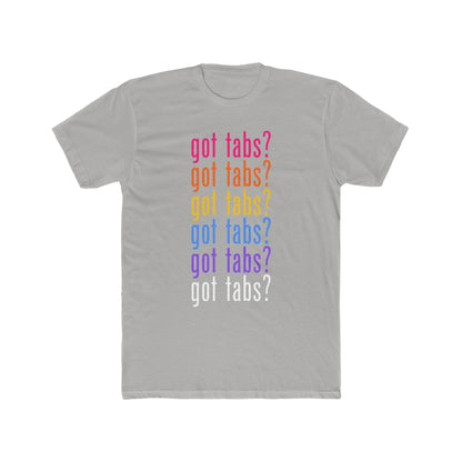 got tabs? T-Shirt | Funny Men's Cotton Crew Tee | Novelty Gifts for Musicians