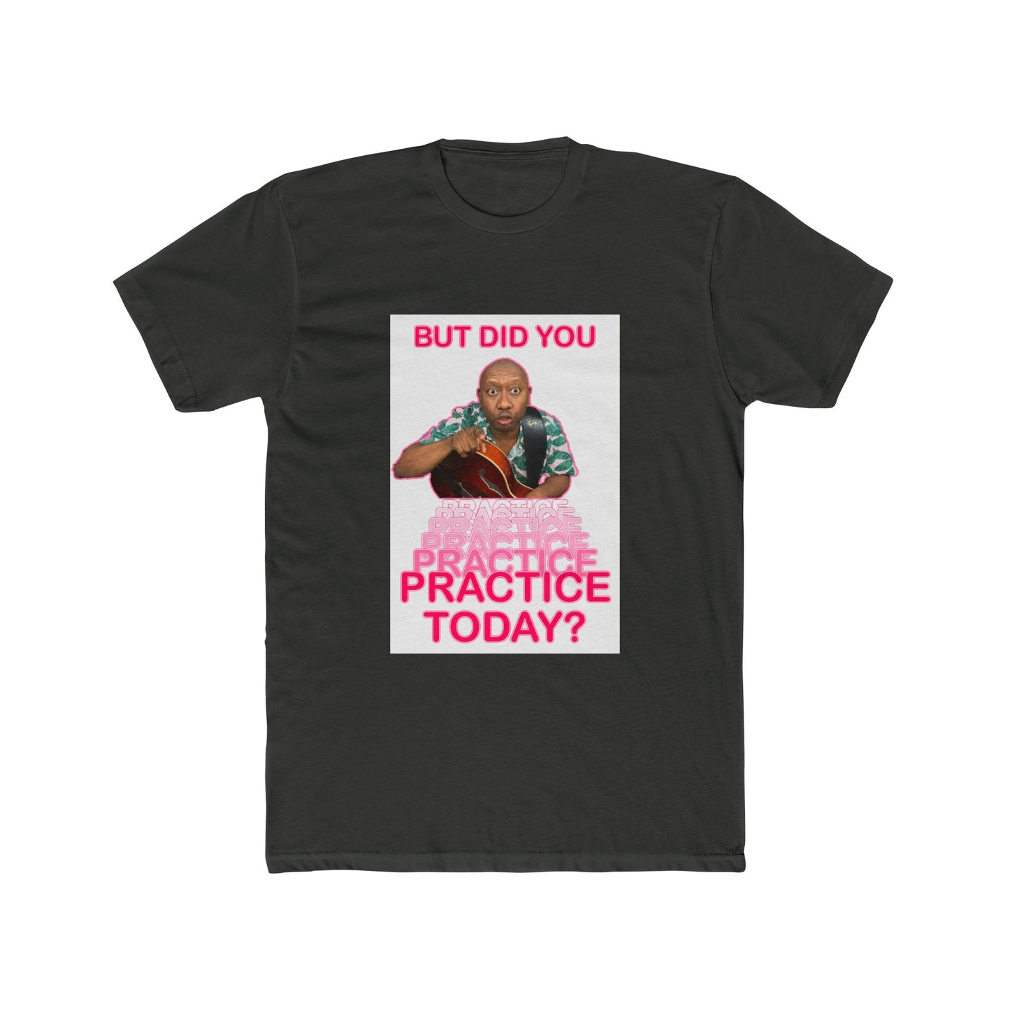 PRACTICE TODAY Statement T-Shirt | Funny Tee | Gifts for Musicians and Music Teachers
