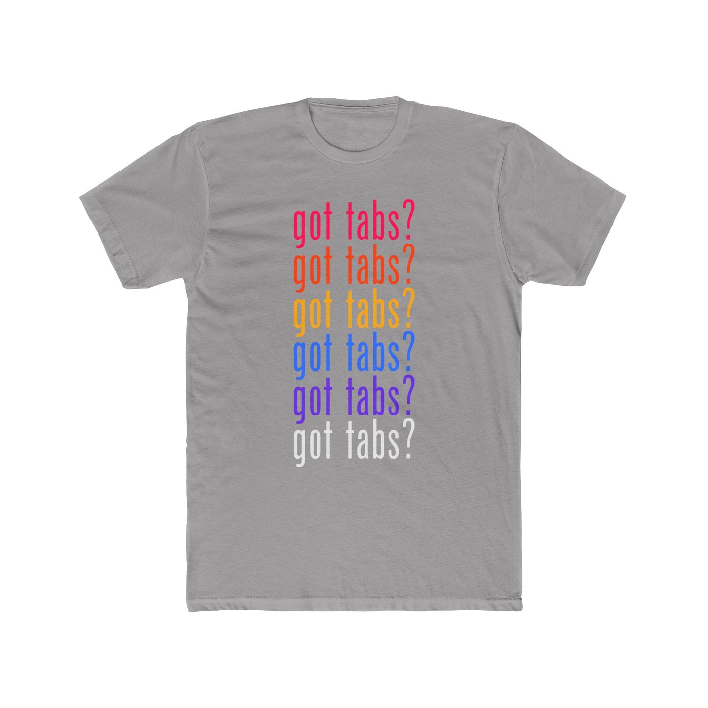 got tabs? T-Shirt | Funny Men's Cotton Crew Tee | Novelty Gifts for Musicians
