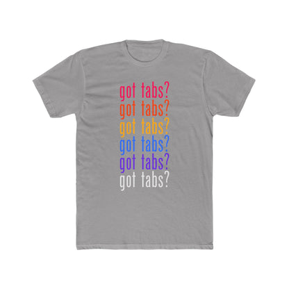 got tabs? T-Shirt | Funny Men's Cotton Crew Tee | Novelty Gifts for Musicians