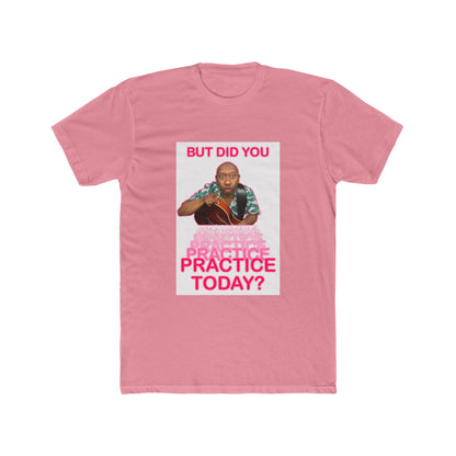 PRACTICE TODAY Statement T-Shirt | Funny Tee | Gifts for Musicians and Music Teachers