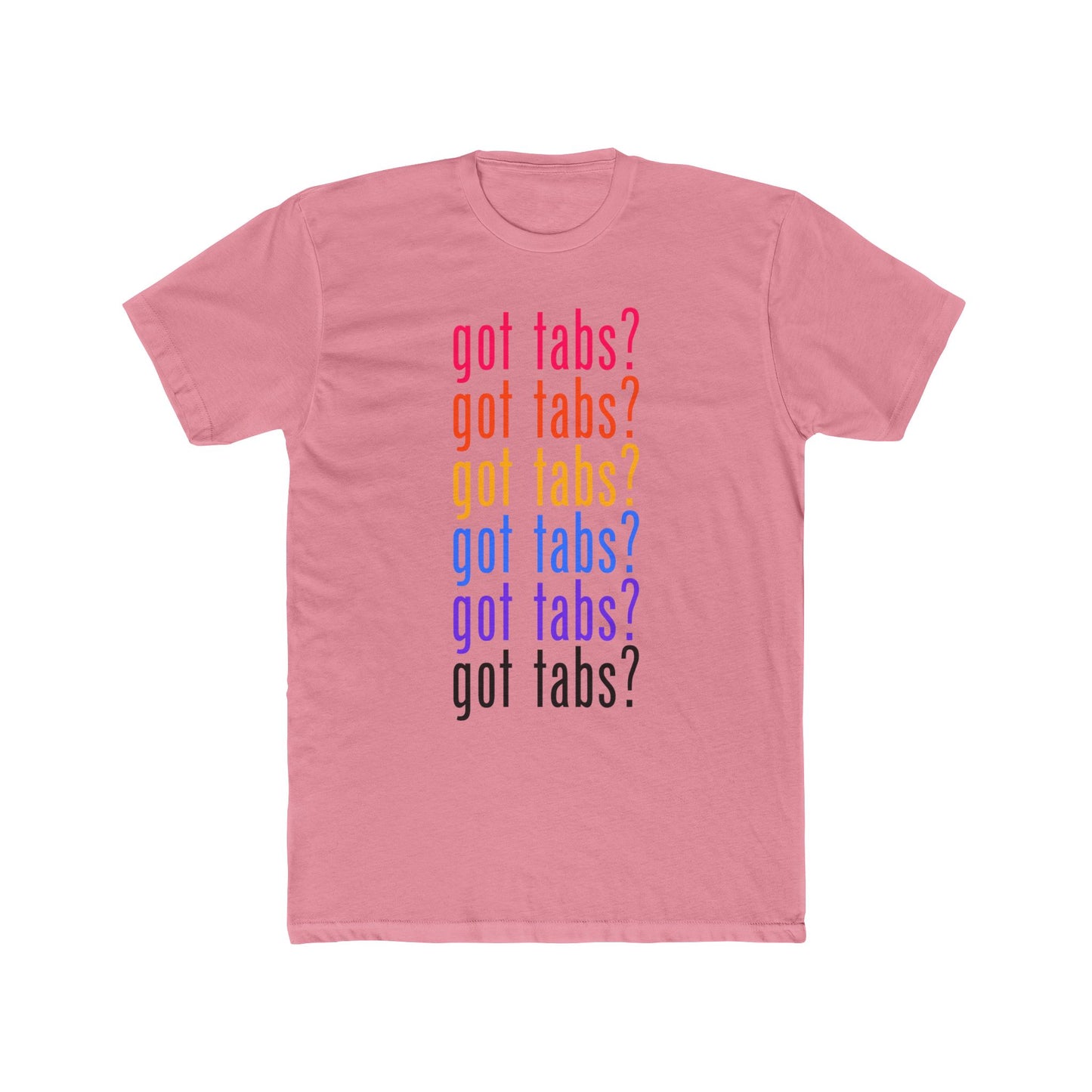got tabs? T-Shirt | Funny Men's Cotton Crew Tee | Novelty Gifts for Musicians