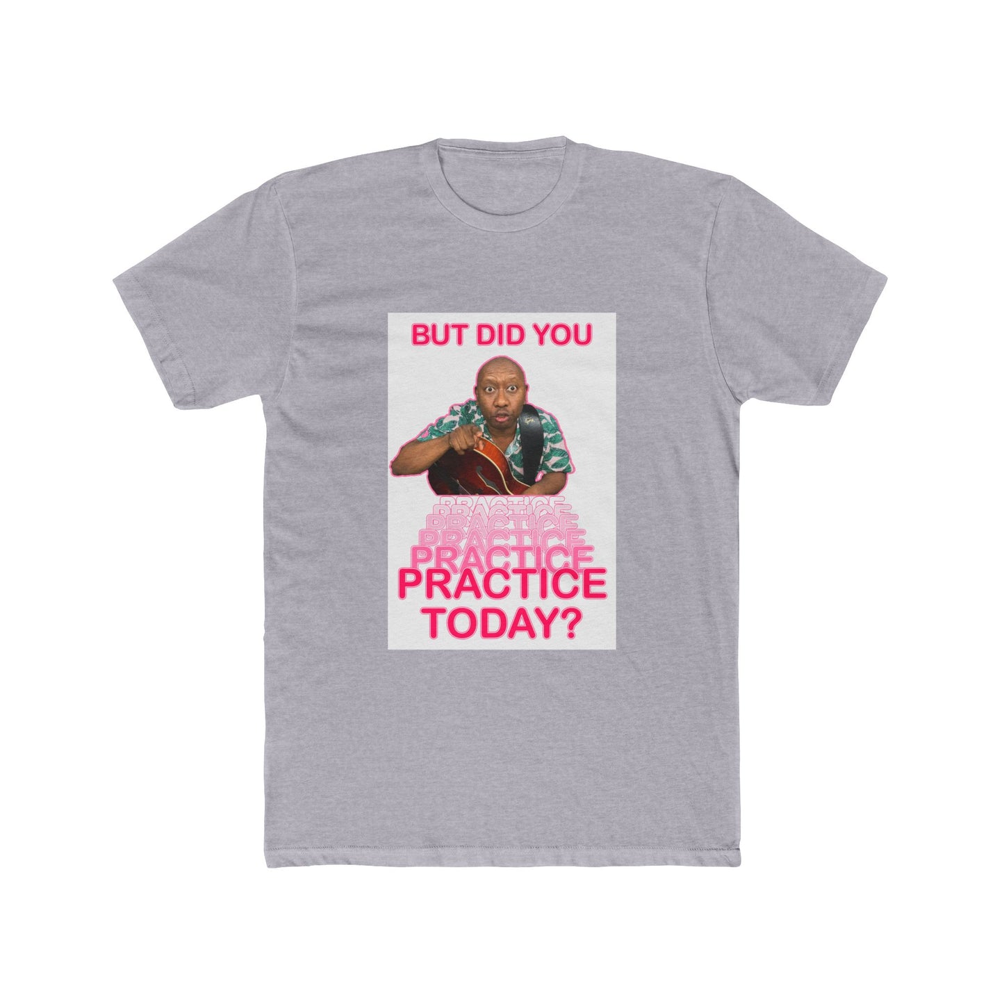 PRACTICE TODAY Statement T-Shirt | Funny Tee | Gifts for Musicians and Music Teachers