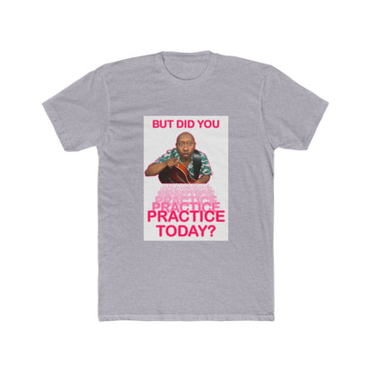 PRACTICE TODAY Statement T-Shirt | Funny Tee | Gifts for Musicians and Music Teachers