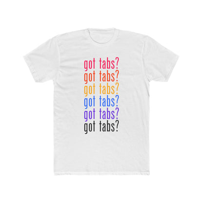 got tabs? T-Shirt | Funny Men's Cotton Crew Tee | Novelty Gifts for Musicians