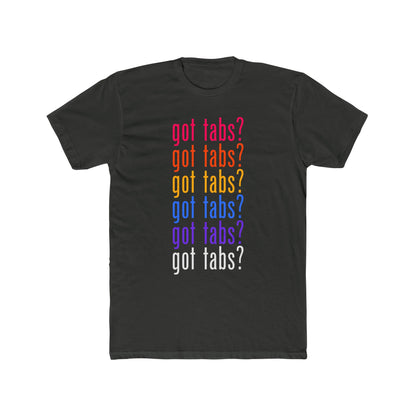 got tabs? T-Shirt | Funny Men's Cotton Crew Tee | Novelty Gifts for Musicians