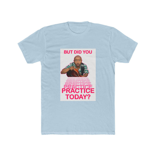 PRACTICE TODAY Statement T-Shirt | Funny Tee | Gifts for Musicians and Music Teachers